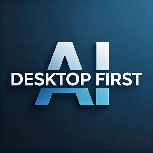 Desktop First (AI) – SEO 搜尋引擎排名｜AIO 人工智能導覽